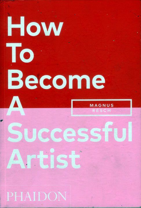 How To Become A Successful Artist. By Magnus Resch.